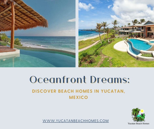 Oceanfront Dreams Discover Beach Homes in Yucatan, Mexico.jpg