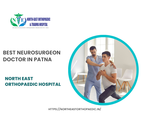 Best Neurosurgeon Doctor in Patna: North East Orthopaedic Hospital.png