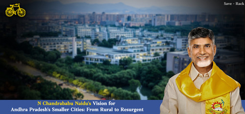N Chandrababu Naidu's Vision for Andhra Pradesh's Smaller Cities From Rural to Resurgent.jpg
