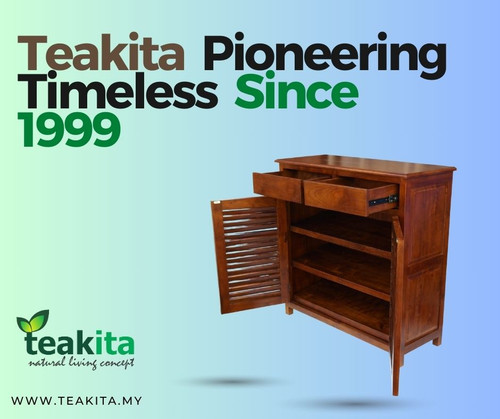 Teakita Pioneering Timeless Elegance Since 1999