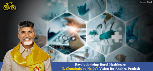Revolutionizing Rural Healthcare N. Chandrababu Naidu's Vision for Andhra Pradesh.jpg