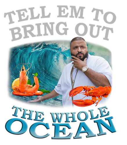 Dj Khaled Bring Out The Whole Ocean 4200.png