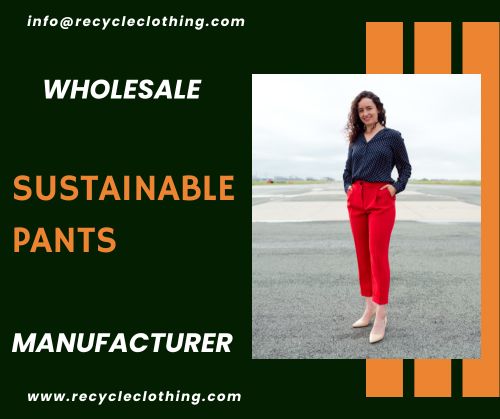 Conscious Comfort: Sustainable Pants Wholesaler for Green Wardrobes!.jpg