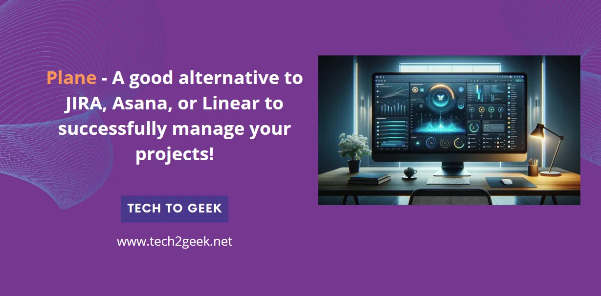 Plane – A good alternative to JIRA, Asana, or Linear to successfully manage your projects!