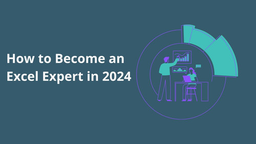 How to Become an Excel Expert in 2024.jpg