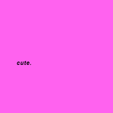 cute