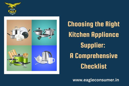 Choosing the Right Kitchen Appliance Supplier: A Comprehensive Checklist.jpg