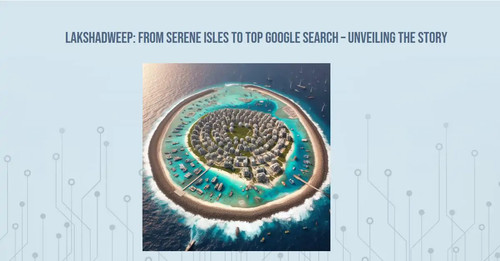 Lakshadweep: From Serene Isles to Top Google Search – Unveiling the Story.jpg