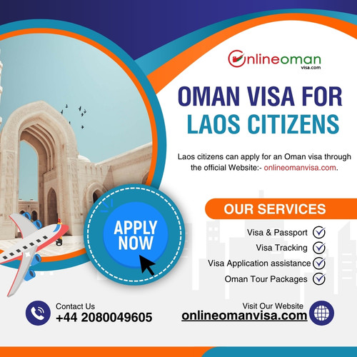 Oman visa for Laos citizens: Online application available. Check eligibility, submit required documents, and await approval for seamless travel.