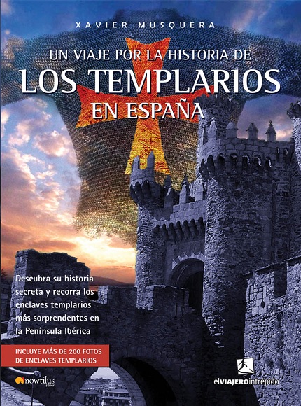 Un viaje por la historia de los templarios en España - Xavier Musquera (PDF + Epub) [VS]