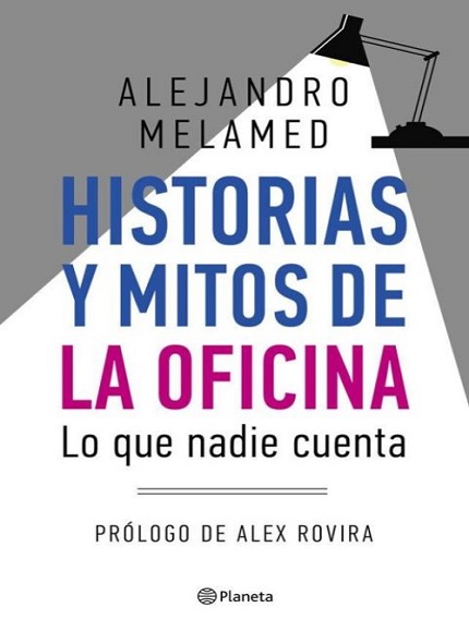 Historias y mitos de la oficina - Alejandro Melamed (PDF + Epub) [VS]