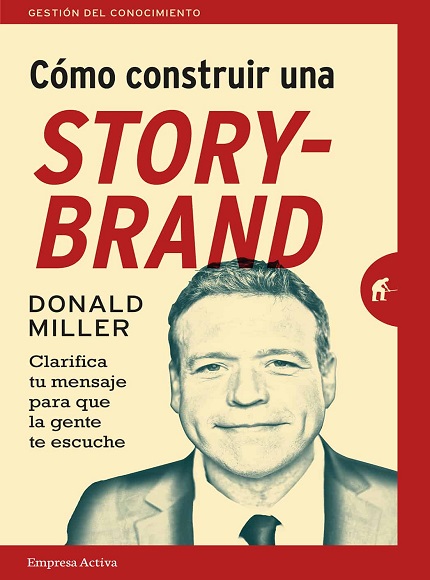 Cómo construir una StoryBrand - Donald Miller (PDF + Epub) [VS]