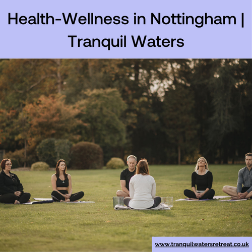 Health Wellness in Nottingham | Tranquil Waters.png