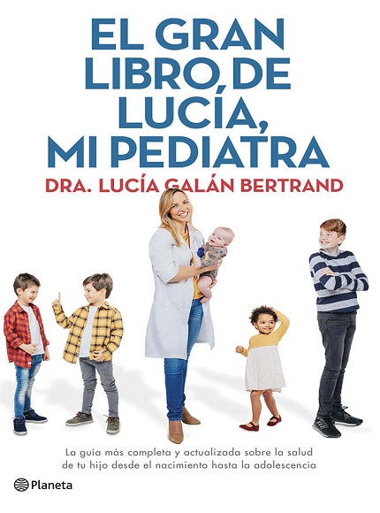 El gran libro de Lucía, mi pediatra - Lucía Galán Bertrand (PDF + Epub) [VS]