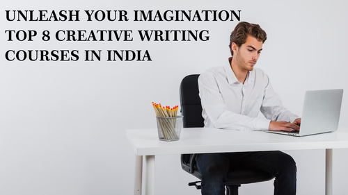 Unleash Your Imaginatio  Top 8 Creative Writing Courses in India.png