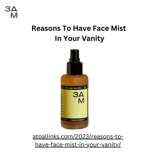 Reasons To Have Face Mist In Your Vanity.png