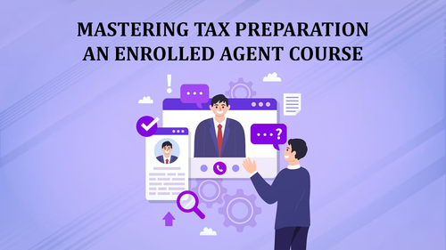 Mastering Tax Preparation an Enrolled Agent Course.png