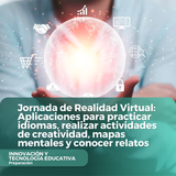 Jornada de Realidad Virtual Aplicaciones para practicar idiomas, realizar actividades de creatividad