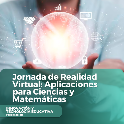 Jornada de Realidad Virtual Aplicaciones para Ciencias y Matemáticas