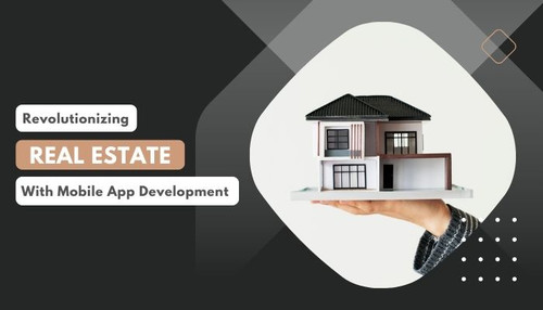 Revolutionizing Real Estate With Mobile App Development.jpg