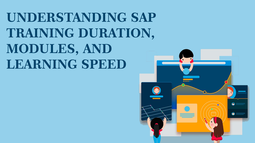 Understanding SAP Training Duration, Modules, and Learning Speed.png
