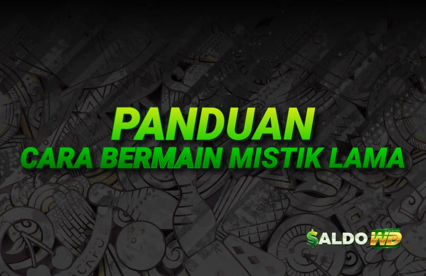 Panduan Cara Bermain Mistik Lama