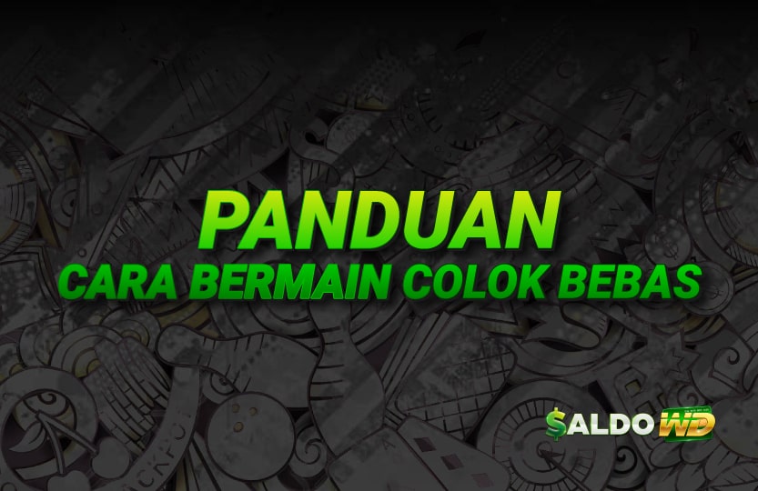 Panduan Cara Bermain Colok Bebas