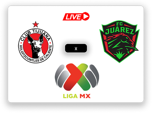 Tijuana x Juarez Liga MX.png