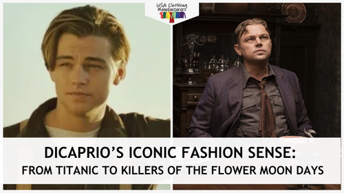 Check Out Dicaprio’s Iconic Fashion Sense From Titanic To Killers Of The Flower Moon Days.png