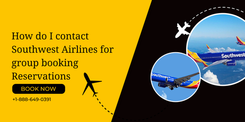 How do I contact Southwest Airlines for group booking Reservations.png