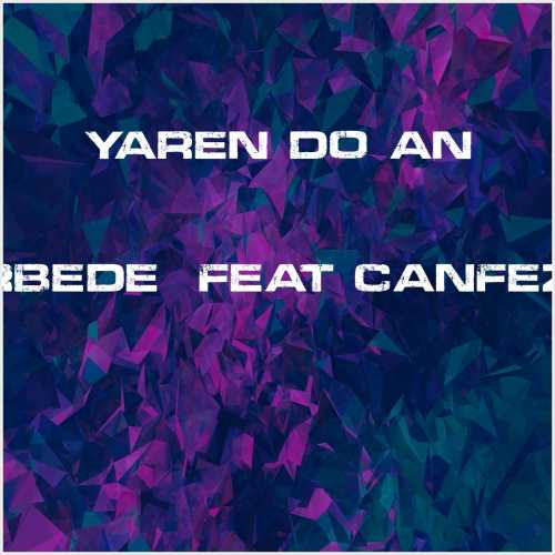دانلود آهنگ جدید Yaren Doğan به نام Arbede (feat Canfeza)