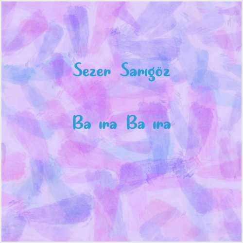 دانلود آهنگ جدید Sezer Sarıgöz به نام Bağıra Bağıra