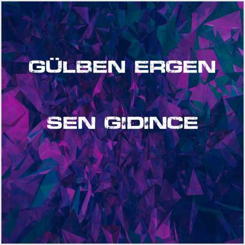 دانلود آهنگ جدید Gülben Ergen به نام Sen Gidince