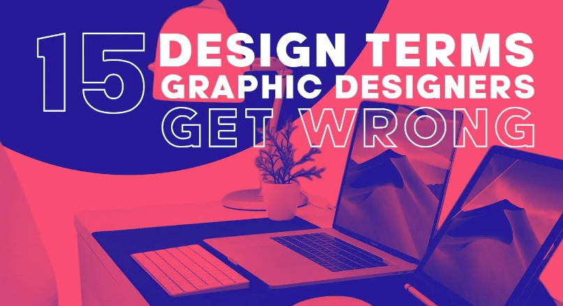 15 Graphic Design Terms Commonly Misunderstood by Designers