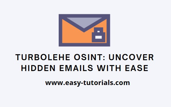 Turbolehe OSINT: Uncover Hidden Emails with Ease