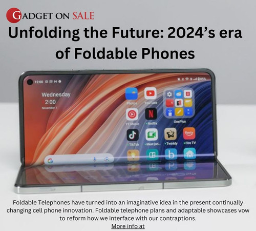 Unfolding the Future: 2024’s era of Foldable Phones.jpg