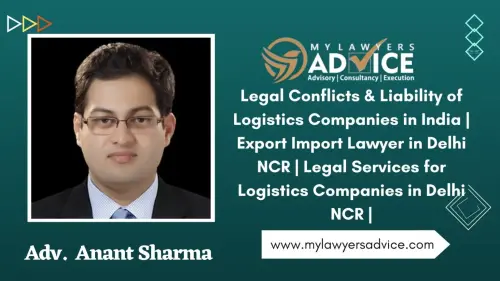 Legal Conflicts & Liability of Logistics Companies in India | Export Import Lawyer in Delhi NCR | Le.webp