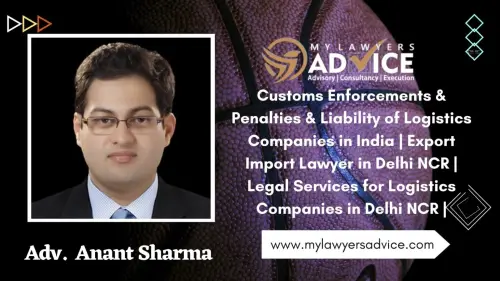 Customs Enforcements & Penalties & Liability of Logistics Companies in India | Export Import Lawyer.webp