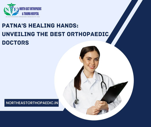 Patna's Healing Hands: Unveiling the Best Orthopaedic Doctors.jpg
