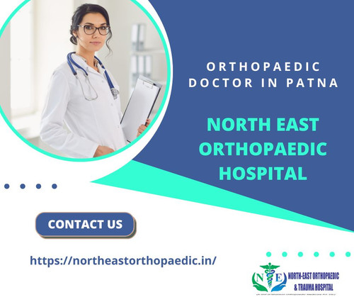 Best Orthopaedic Doctor in Patna: North East Orthopaedic Hospital.jpg