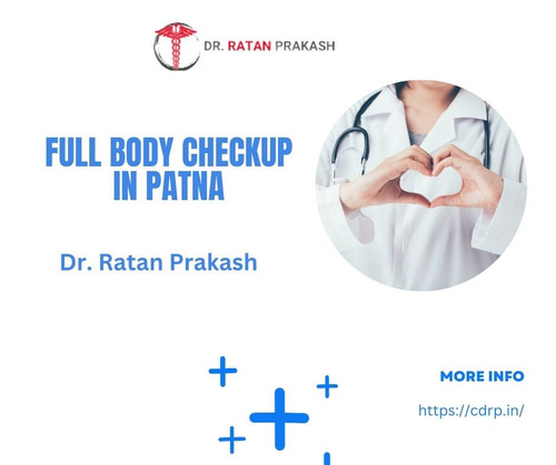 Full Body Checkup in Patna: Dr. Ratan Prakash.jpg