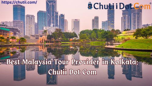 Top Leading Malaysia Tour Provider in Kolkata: Chutii Dot Com.png