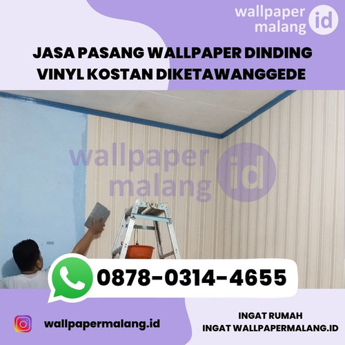 JASA PASANG WALLPAPER DINDING VINYL KOSTAN DIKETAWANGGEDE.jpg