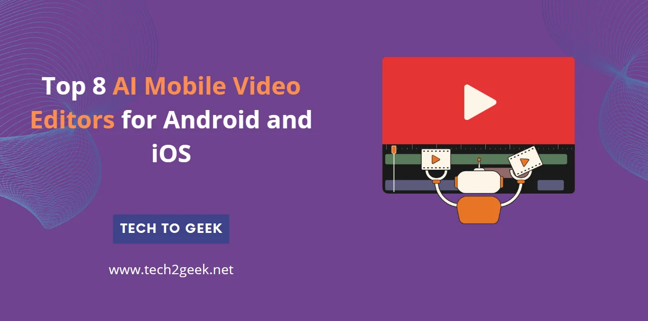 Top 8 AI Mobile Video Editors for Android and iOS (2024)