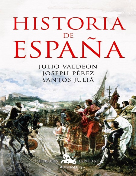 Historia de España - Julio Valdeón, Joseph Pérez y Santos Juliá (Multiformato) [VS]