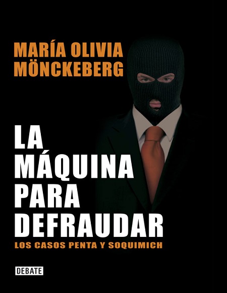 La máquina para defraudar - Maria Olivia Monckeberg (Multiformato) [VS]