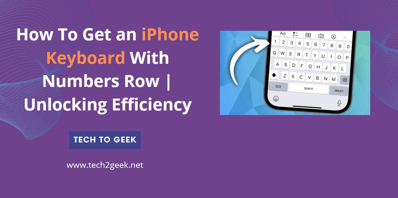How To Get an iPhone Keyboard With Numbers Row | Unlocking Efficiency