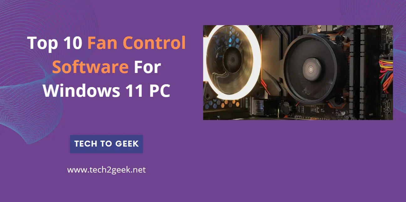 Top 10 Fan Control Software For Windows 11 PC