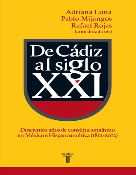De Cádiz al siglo XXI - Rafael Rojas, Adriana Luna y Pablo Mijangos (Multiformato) [VS]