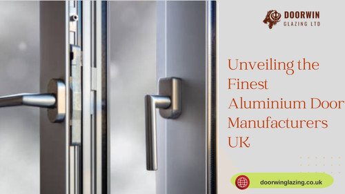 Unveiling the Finest Aluminium Door Manufacturers UK.jpg